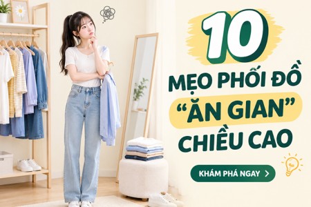 10 mẹo phối đồ “ăn gian” chiều cao cho “nấm lùn” 10 mẹo phối đồ “ăn gian” chiều cao cho “nấm lùn”