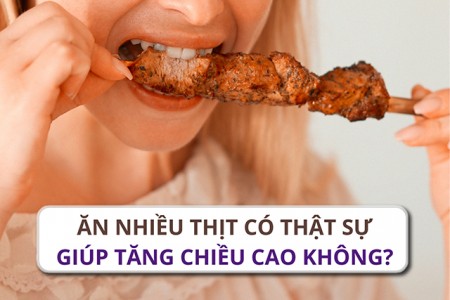 Ăn nhiều thịt có giúp tăng chiều cao không?