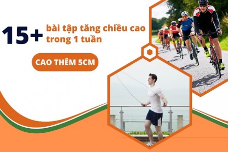 Các bài tập tăng chiều cao trong 1 tuần (cao thêm 5cm)