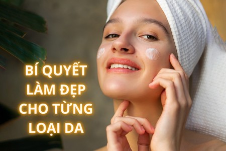 Các loại da cơ bản và bí quyết làm đẹp cho từng loại da Các loại da cơ bản và bí quyết làm đẹp cho từng loại da