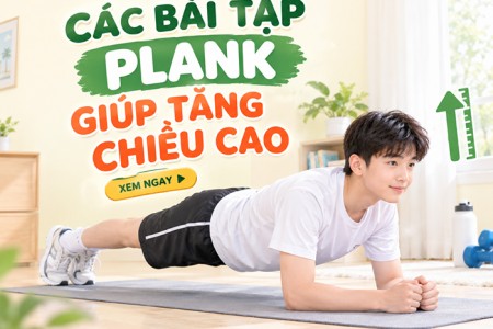 Các bài tập plank giúp tăng chiều cao hiệu quả? Các bài tập plank giúp tăng chiều cao hiệu quả?