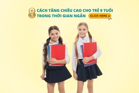 Cách tăng chiều cao cho trẻ 9 tuổi hiệu quả nhất