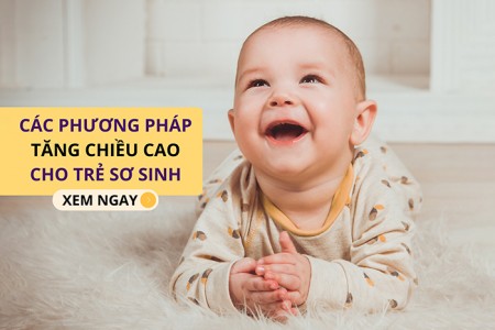 Cách tăng chiều cao cho trẻ sơ sinh mẹ không nên bỏ qua Cách tăng chiều cao cho trẻ sơ sinh mẹ không nên bỏ qua