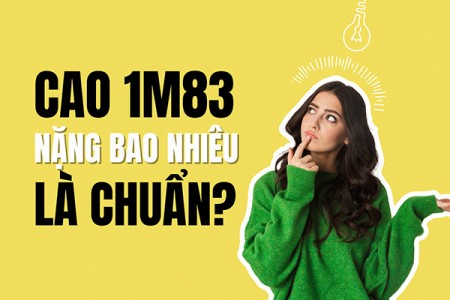 Cao 1m83 nặng bao nhiêu kg là chuẩn?