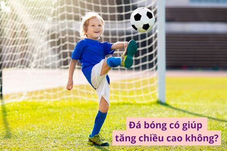 Đá bóng có giúp tăng chiều cao không?