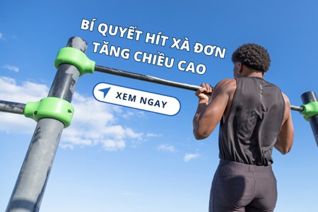 Bật mí bí quyết hít xà đơn tăng chiều cao nhanh chóng