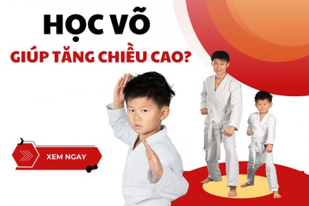 Học võ có tăng chiều cao không? Học võ có tăng chiều cao không?