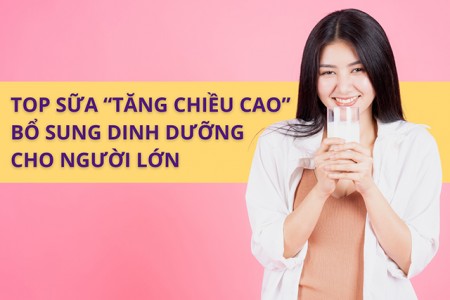 Bật mí 3 loại sữa giúp "tăng chiều cao" hiệu quả cho người lớn