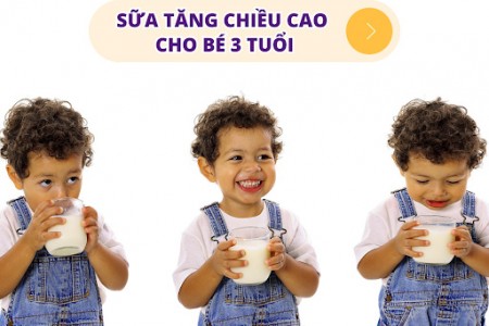 Top sữa tăng chiều cao cho bé 3 tuổi hiệu quả nhất
