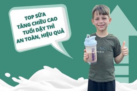 Top sữa tăng chiều cao tuổi dậy thì an toàn, hiệu quả