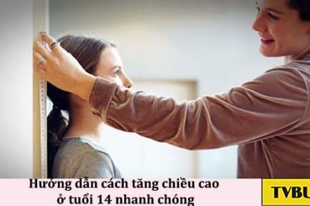 Cách tăng chiều cao ở tuổi 14 nhanh chóng nhất!