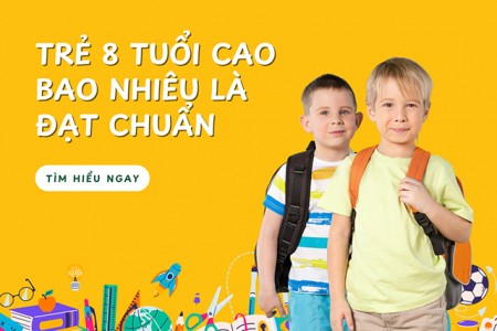 Trẻ 8 tuổi cao bao nhiêu là đạt chuẩn?