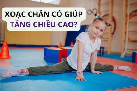 Xoạc chân có giúp tăng chiều cao không? Xoạc chân có giúp tăng chiều cao không?