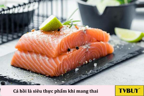 cá hồi siêu thực phẩm cho mẹ và bé khi mẹ mang thai