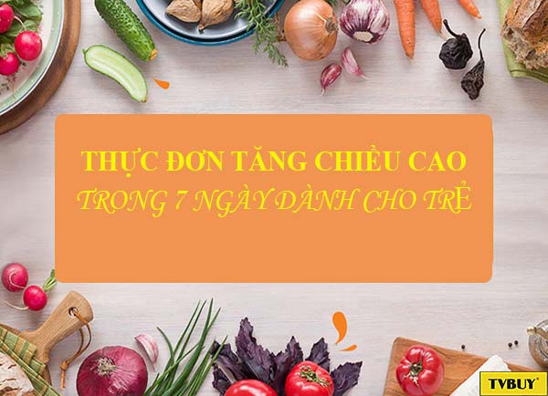 thực đơn tăng chiều cao trong 7 ngày