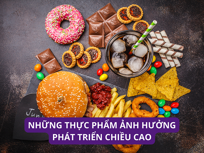 Tổng hợp các loại thực phẩm nên tránh để bảo vệ sức khỏe và chiều cao