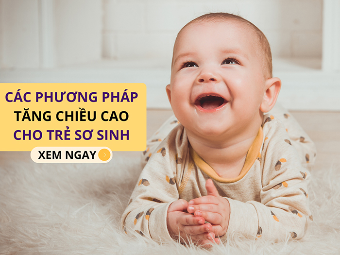 Những cách tăng chiều cao hiệu quả cho trẻ sơ sinh mẹ nên biết