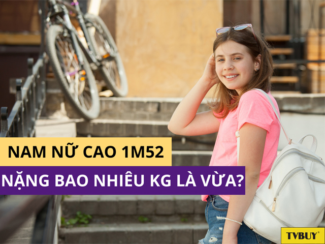 Cân nặng chuẩn cho nam nữ cao 1m52