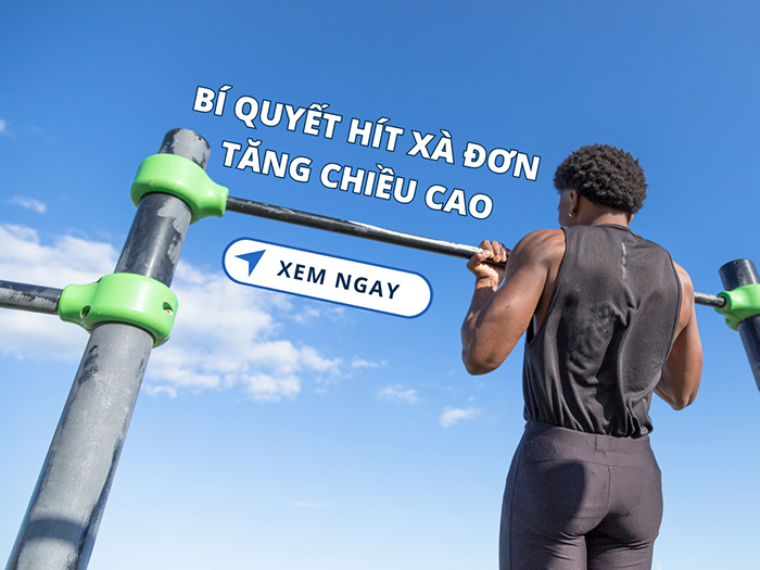 Hít xà đơn đúng cách giúp tăng nhanh chiều cao