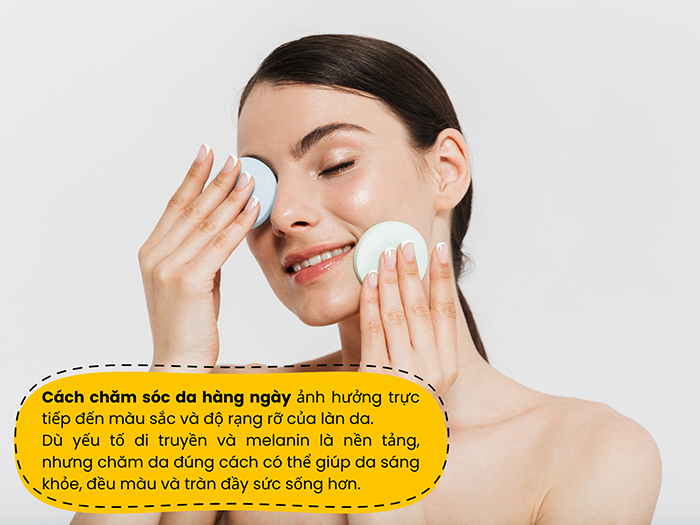 Cách chăm sóc da hằng ngày ảnh hưởng đến màu da người trưởng thành