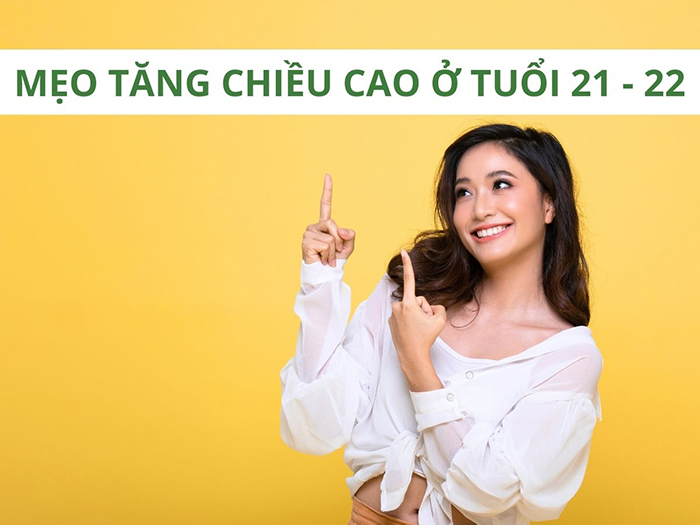 Những cách tăng chiều cao cho độ tuổi 21 - 22