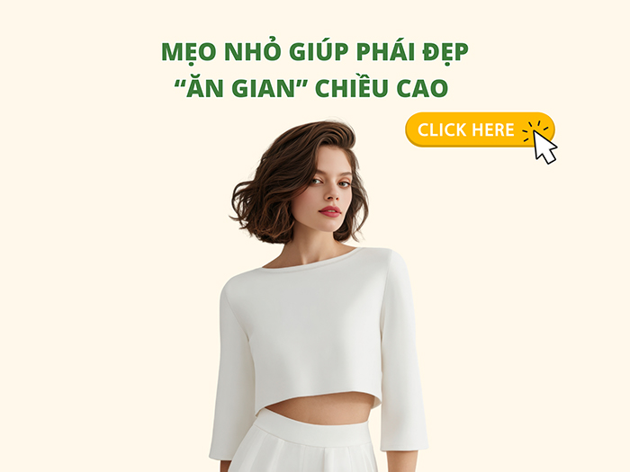 Khám phá các mẹo nhỏ giúp “ăn gian” chiều cao cho phái đẹp