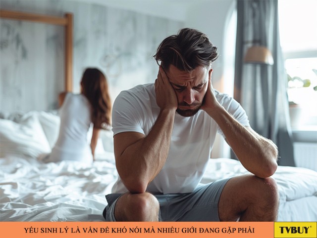 Yếu sinh lý là vấn đề khó nói mà nhiều giới đang gặp phải
