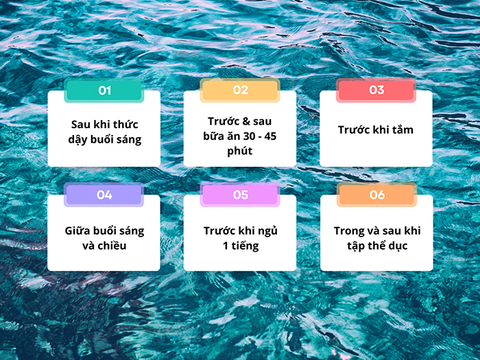 Lưu ý các thời điểm uống nước được khuyến nghị