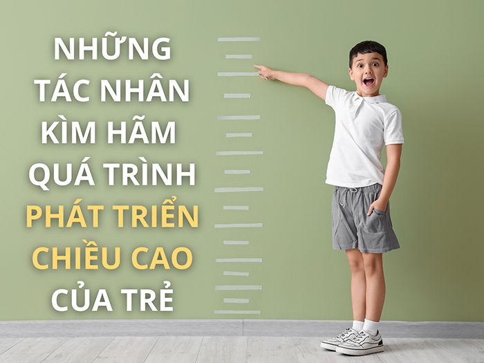 Tổng hợp những yếu tố kìm hãm sự phát triển chiều cao của trẻ