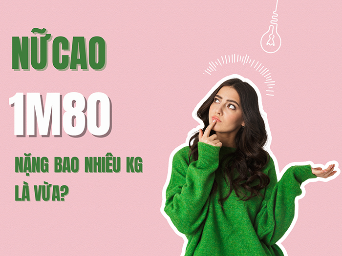 Cân nặng chuẩn cho chiều cao 1m80 bao nhiêu là chuẩn?