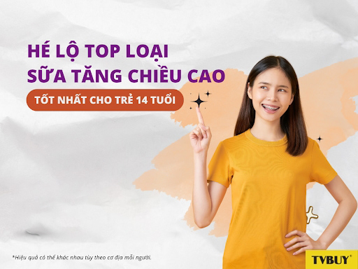Những loại sữa tăng chiều cao phù hợp với trẻ 14 tuổi.