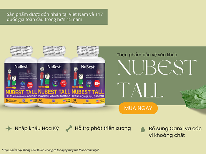 Dòng TPBVSK NuBest Tall nhập khẩu Hoa Kỳ hỗ trợ xương phát triển