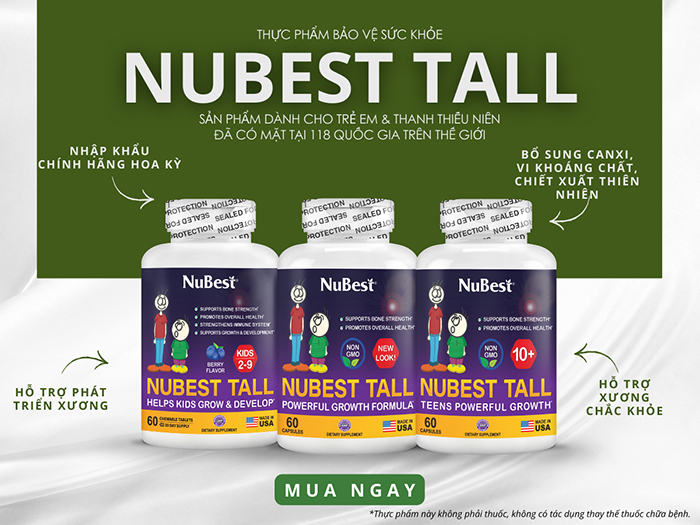 Dòng thực phẩm bảo vệ sức khỏe NuBest Tall - sản phẩm nhập khẩu từ Hoa Kỳ