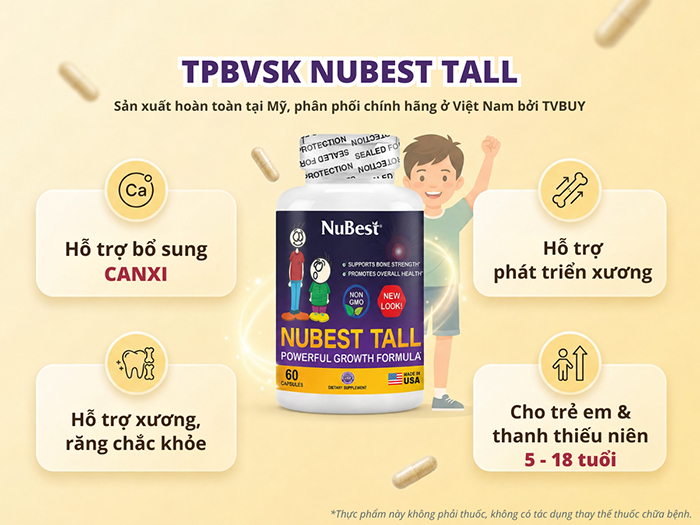 TPBVSK NuBest Tall hỗ trợ bổ sung Canxi cho trẻ 5 - 18 tuổi.