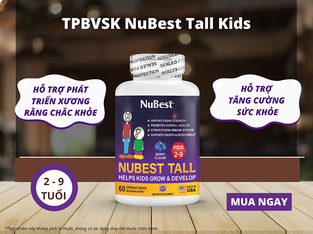 Công dụng của TPBVSK NuBest Tall Kids