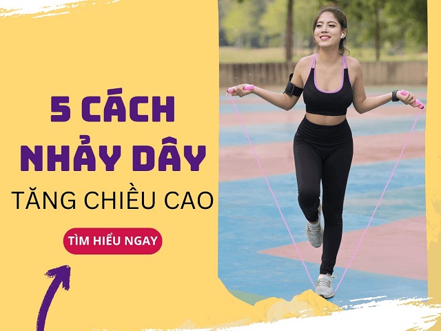 Hướng dẫn 5 cách nhảy dây giúp tăng chiều cao và cải thiện sức khỏe