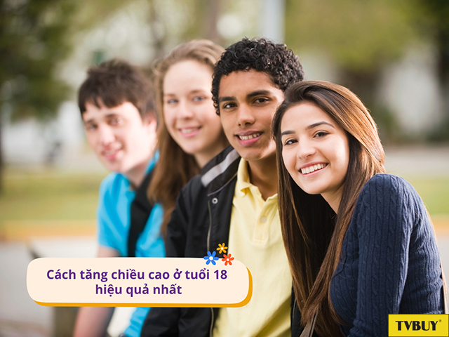 Tuổi 18 vẫn có thể cải thiện chiều cao?