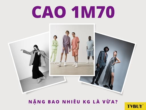 Nam và nữ giới cao 1m70 nên có trọng lượng bao nhiêu kg là đạt chuẩn?