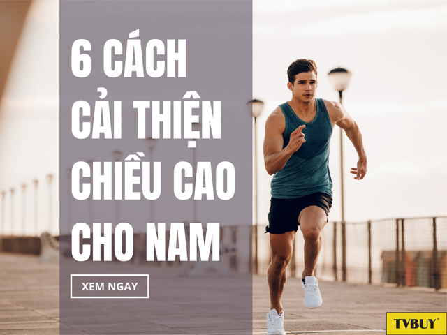 Các phương pháp hỗ trợ tăng chiều cao cho nam giới
