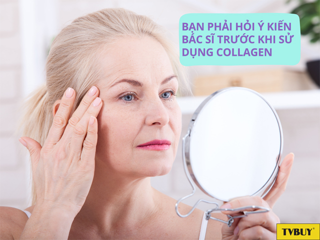 Xem xét, cân nhắc và hỏi ý kiến bác sĩ trước khi bổ sung collagen cho cơ thể