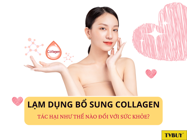 Lạm dụng bổ sung collagen có thể gây ra những ảnh hưởng tiêu cực đến sức khoẻ