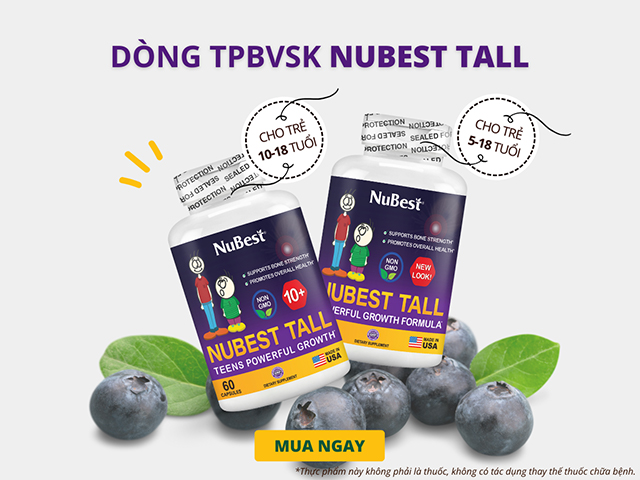 TPBVSK NuBest Tall và NuBest Tall 10+ đến từ Mỹ, hỗ trợ phát triển xương 