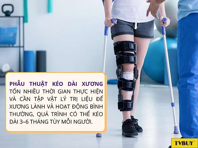Người thực hiện phẫu thuật kéo dài chân cần 3 - 6 tháng để phục hồi