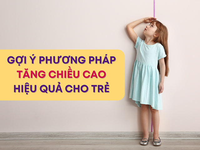 Những cách tăng chiều cao thực tế hiệu quả cho trẻ em và thanh thiếu niên