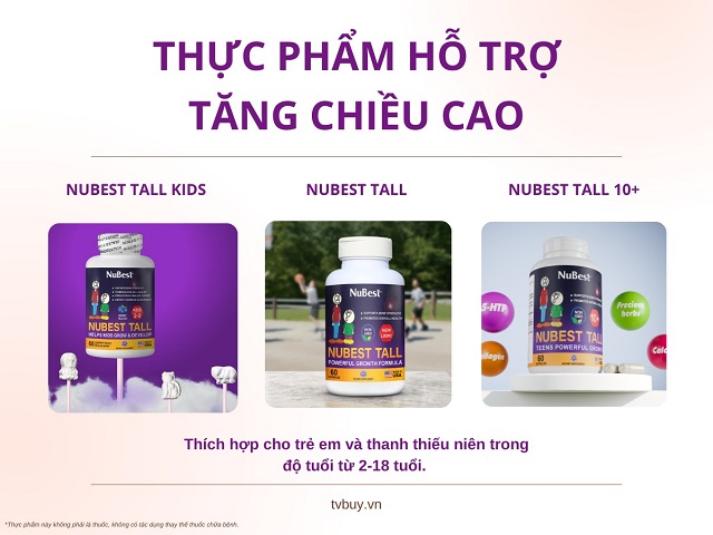 Dòng thực phẩm bảo vệ sức khoẻ NuBest Tall cho trẻ em và thanh thiếu niên từ 2 - 18 tuổi 